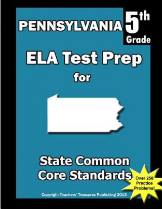 Carte Pennsylvania 5th Grade ELA Test Prep: Common Core Learning Standards Teachers' Treasures