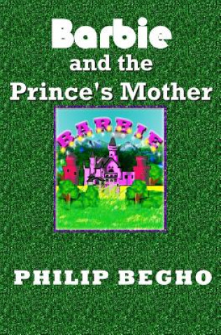 Buch Barbie and the Prince's Mother Philip Begho