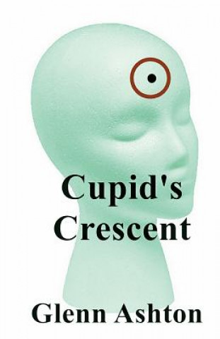 Buch Cupid's Crescent Glenn Ashton