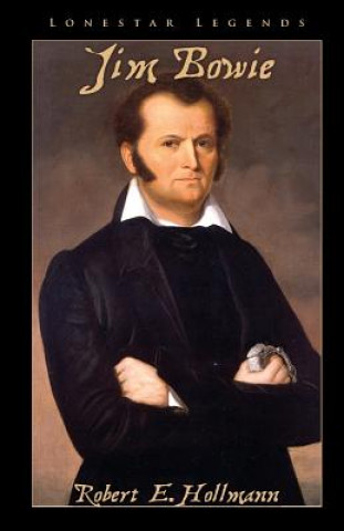 Книга Jim Bowie Robert E Hollmann