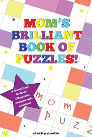 Buch Mom's Brilliant Book Of Puzzles! Clarity Media