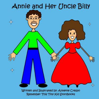 Kniha Annie and her Uncle Billy Annette Crespo and Tiny Kid Storybooks