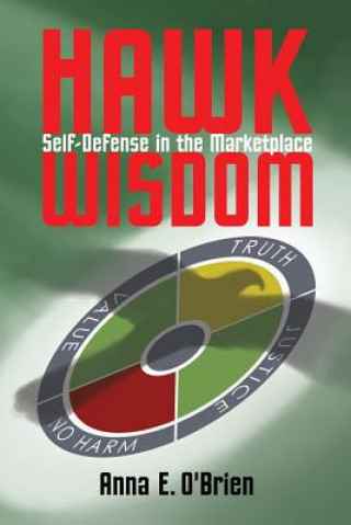 Knjiga Hawk Wisdom: Self-Defense in the Market Place Anna E O'Brien