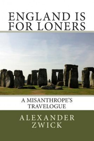 Książka England Is for Loners: A Misanthrope's Travelogue Alexander Zwick