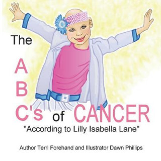 Kniha The ABC's of Cancer "According to Lilly Isabella Lane" Terri Forehand