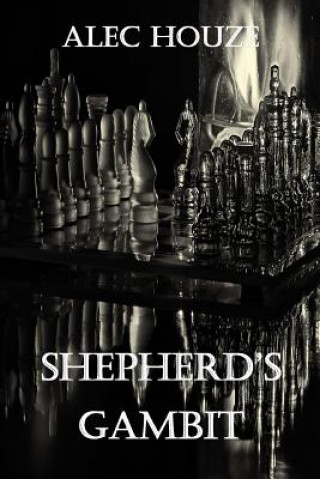 Knjiga Shepherd's Gambit Alec Houze