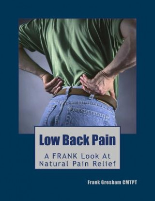 Buch Low Back Pain: Finally, Real Advice 'N' Know-How Frank Gresham
