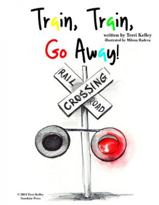 Carte Train, Train, Go Away! Terri Kelley