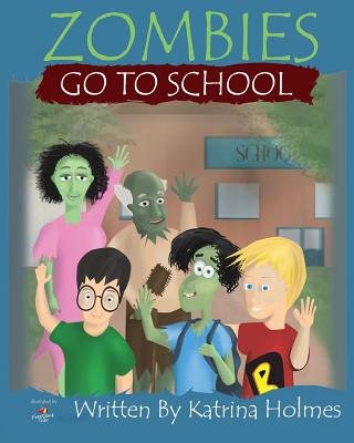 Книга Zombies Go To School Katrina N Holmes