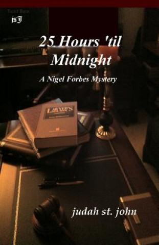 Kniha 25 Hours 'til Midnight: A Nigel Forbes Mystery Judah St John