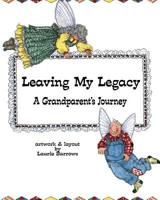 Carte Leaving My Legacy: A Grandparent's Journey Laurie Barrows