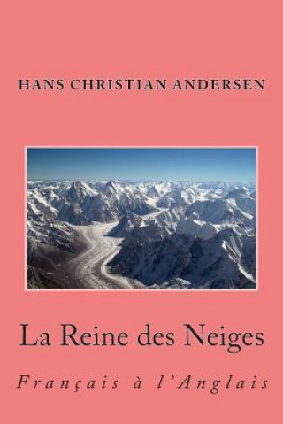 Könyv La Reine des Neiges: Français ? l'Anglais Hans Christian Andersen