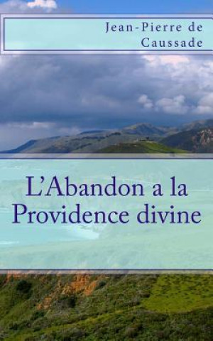 Kniha L'Abandon a la Providence divine Jean-Pierre de Caussade