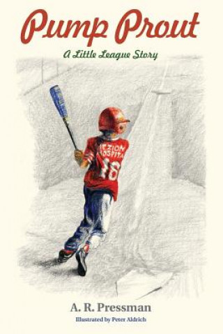 Buch Pump Prout: A Little League Story A R Pressman