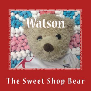 Kniha Watson: The Sweet Shop Bear Anna Connor