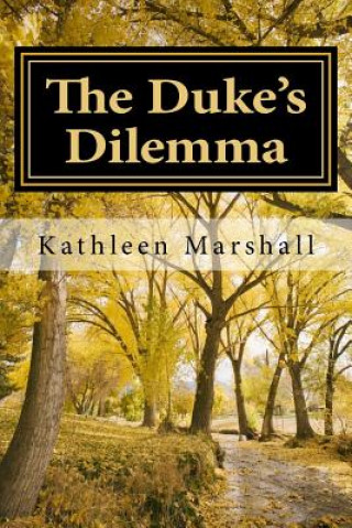 Książka The Duke's Dilemma Kathleen Marshall