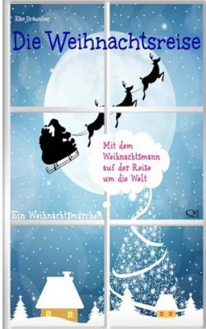 Carte Die Weihnachtsreise: Ein Adventsmärchen für 24 Tage Elke Braunling