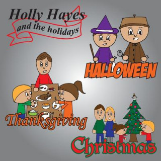 Książka Holly Hayes and the Holidays: Halloween, Thanksgiving, Christmas Brian Heier