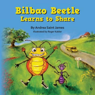 Книга Bilbao Beetle Learns to Share Andrea Saint James