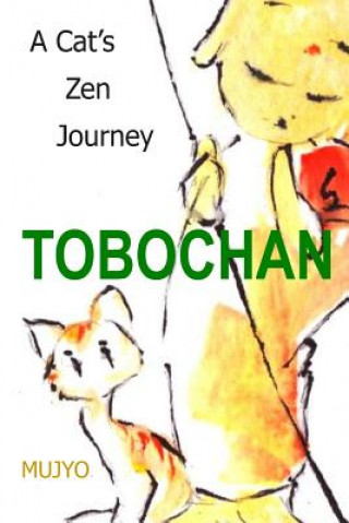 Kniha Tobochan: A Cat's Zen Journey Mujyo