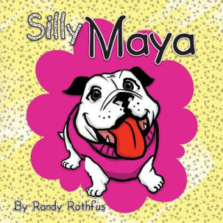 Boek Silly Maya Randy Rothfus