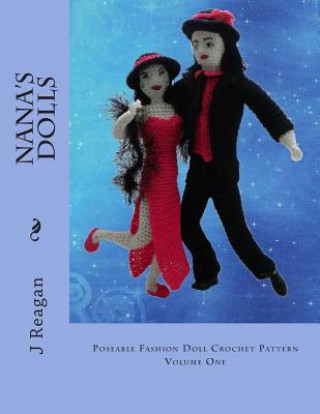 Livre NANA's Dolls: Poseable Fashion Doll Crochet Pattern MS J Reagan