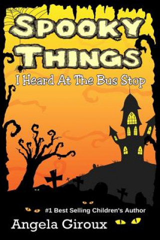 Carte Spooky Things I Heard At The Bus Stop Angela Giroux