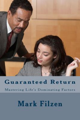 Livro Guaranteed Return: Mastering Life's Dominating Factors Mark Phillip Filzen