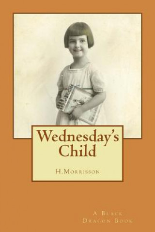 Könyv Wednesday's Child H Morrisson