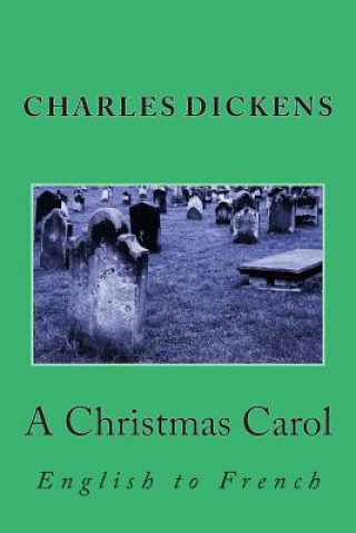 Kniha A Christmas Carol: English to French Charles Dickens
