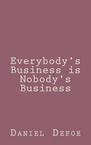 Kniha Everybody's Business is Nobody's Business Daniel Defoe