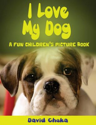 Knjiga I Love My Dog David Chuka