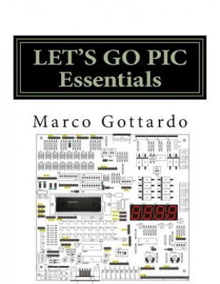 Knjiga LETS GO PIC ESSENTIALS Ing Marco Gottardo