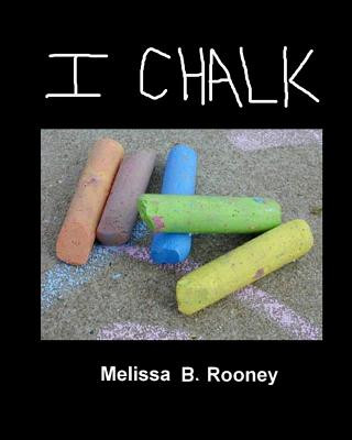 Knjiga I Chalk Dr Melissa B Rooney Ph D