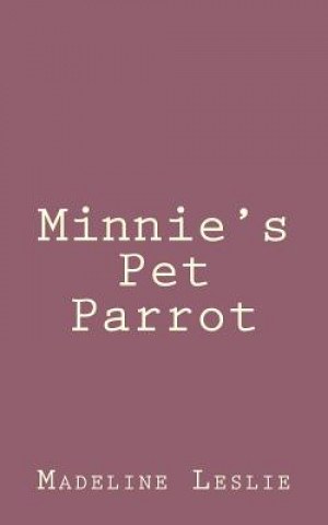 Książka Minnie's Pet Parrot Madeline Leslie