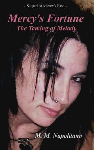 Kniha Mercy's Fortune *The Taming of Melody* M M Napolitano