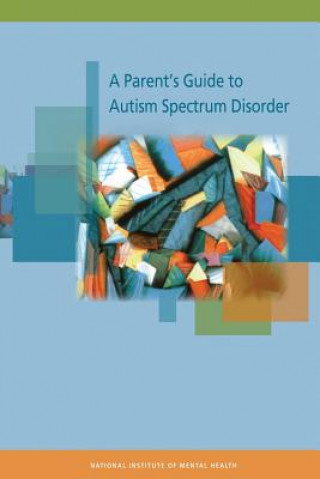 Książka A Parent's Guide to Autism Spectrum Disorder U S Department of Healt Human Services