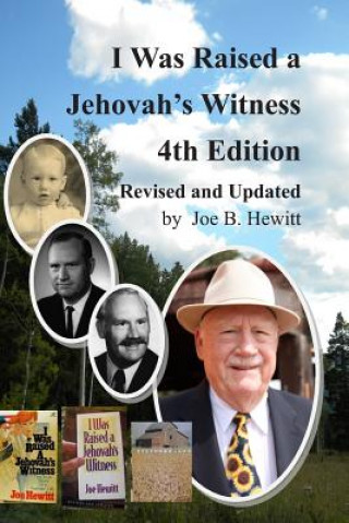 Książka I Was Raised a Jehovah's Witness, 4th Edition: Revised and Updated Joe B Hewitt