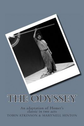 Kniha The Odyssey: An adaptation of Homer's classic in two acts Tobin Atkinson