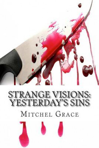 Kniha Strange Visions: Yesterday's Sins Mitchel Grace