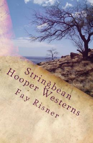 Kniha Stringbean Hooper Westerns: Dark Wind Howls Over Mary & Small Feet's Many Moon Journey Fay Risner