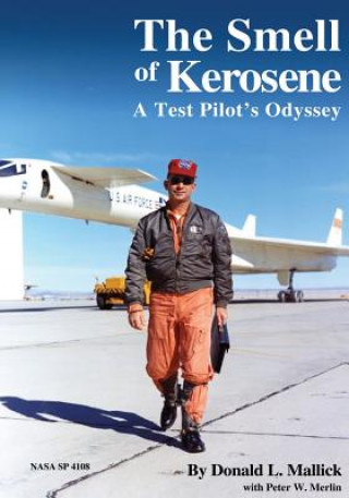 Książka The Smell of Kerosene: A Test Pilot's Odyssey Donald L Mallick