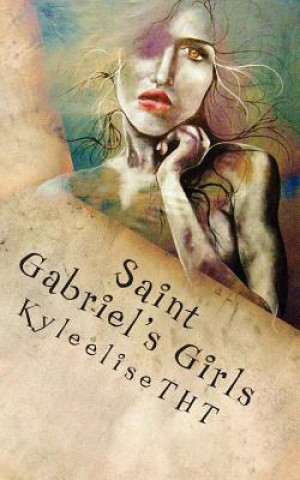 Książka Saint Gabriel's Girls: A Novella in Three Stories Kyleelisetht