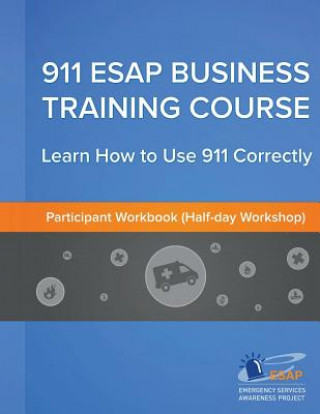 Carte 911 ESAP Business Training Course (Participants Manual): Become more confident in using the 911 Emergency Calling System MR Gerard O'Driscoll