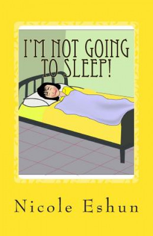 Kniha I'm not going to sleep!: Do these words sound familiar? Nicole Eshun