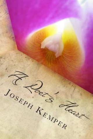 Kniha A Poet's Heart: Love Poems Volume 1 Joseph Kemper