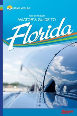 Carte Aviator's Guide to Florida Udo Leinhauser