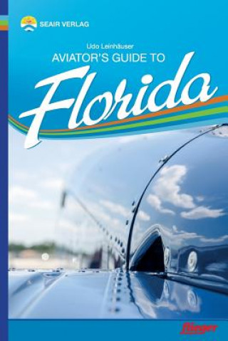 Book Aviator's Guide to Florida Udo Leinhauser