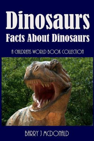 Knjiga Dinosaurs: Amazing Pictures and Fun Facts Book about Dinosaurs Barry J McDonald