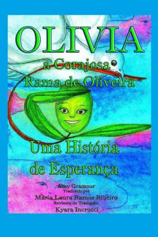 Kniha Olivia, a Corajosa Rama de Oliveira: Uma Historia de Esperanca Amy Gramour